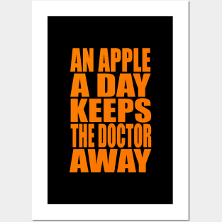 An apple a day keeps the doctor away Posters and Art